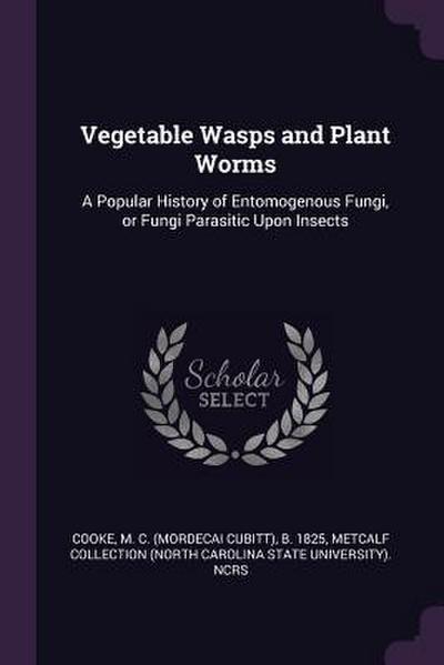 Vegetable Wasps and Plant Worms