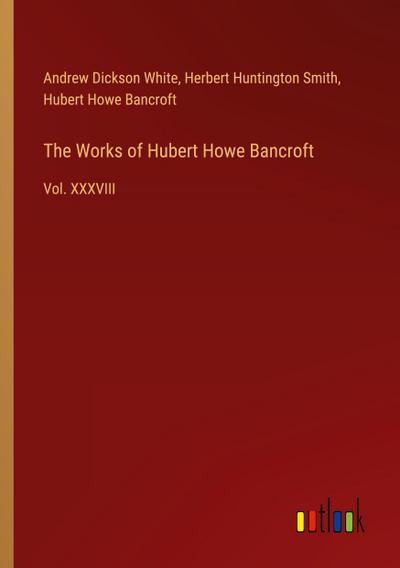 The Works of Hubert Howe Bancroft