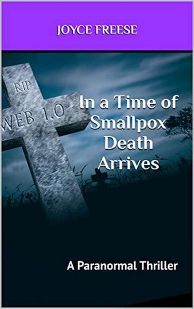 In a Time of Smallpox Death Arrives (A Paranormal Thriller, #1)