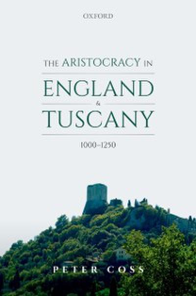 Aristocracy in England and Tuscany, 1000 - 1250