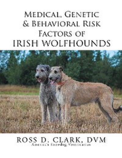 Medical, Genetic & Behavioral Risk Factors of Irish Wolfhounds