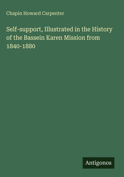 Self-support, Illustrated in the History of the Bassein Karen Mission from 1840-1880
