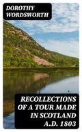 Recollections of a Tour Made in Scotland A.D. 1803