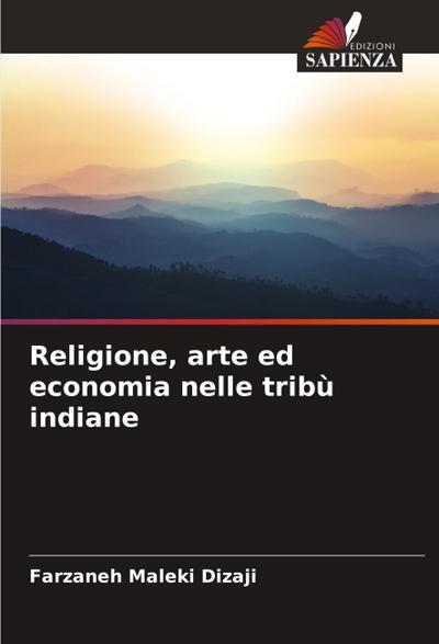 Religione, arte ed economia nelle tribù indiane