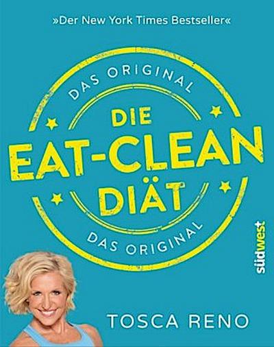 Die Eat-Clean Diät. Das Original