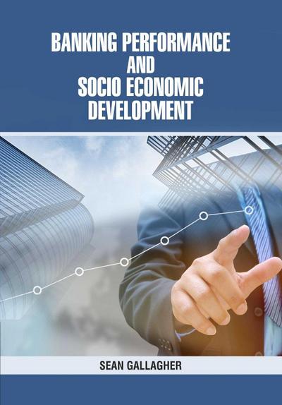 Banking Performance and Socio Economic Development