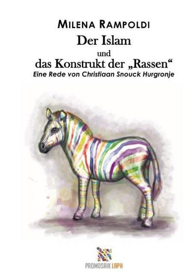 Der Islam und das Konstrukt der Rassen Eine Rede von Christiaan Snouck Hurgronje