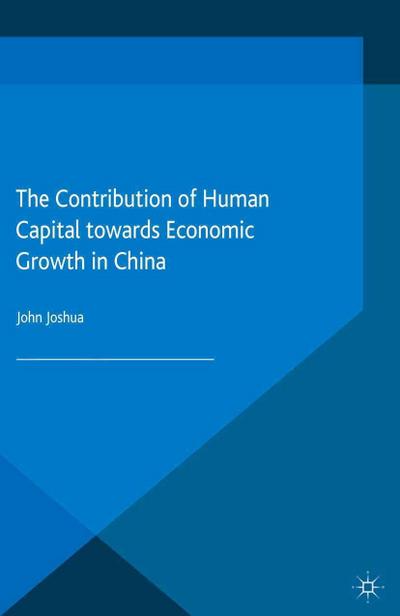 The Contribution of Human Capital towards Economic Growth in China