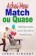 Achei Meu Match, ou Quase: Histórias Reais sobre Encontros Desastrosos
