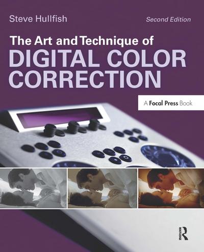 The Art and Technique of Digital Color Correction