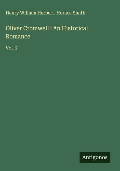 Oliver Cromwell : An Historical Romance