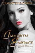 Immortal Embrace (Embrace Series, #1)