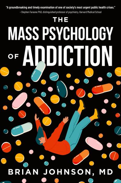 The Mass Psychology of Addiction