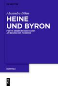 Heine und Byron: Poetik eingreifender Kunst am Beginn der Moderne Alexandra Böhm Author