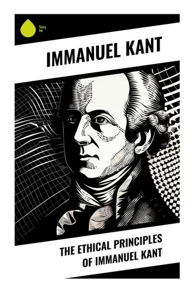 The Ethical Principles of Immanuel Kant