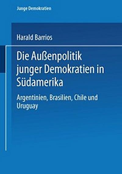 Die Außenpolitik junger Demokratien in Südamerika