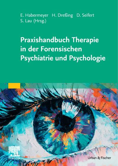 Praxishandbuch Therapie in der Forensischen Psychiatrie und Psychologie