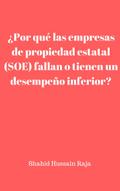 Por que las empresas de propiedad estatal (SOE) fallan o tienen un desempeno inferior?