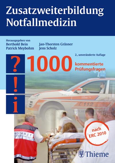 Zusatzweiterbildung Notfallmedizin: 1000 kommentierte Prüfungsfragen: 1000 kommentierte Prüfungsfragen. Nach ERC 2010. Mit Online-Angebot