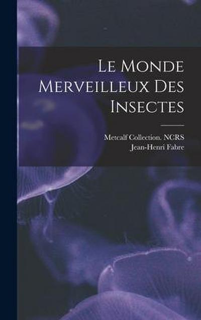 Le monde merveilleux des insectes