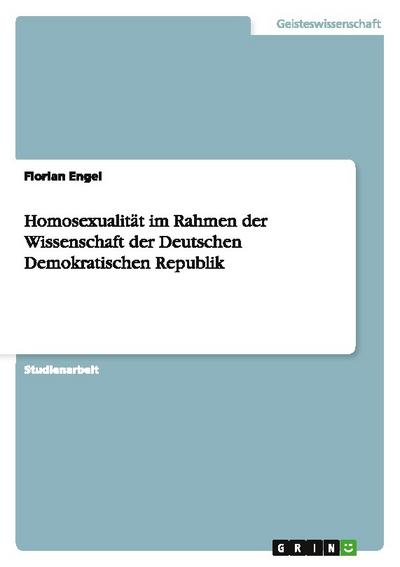 Homosexualität im Rahmen der Wissenschaft der Deutschen Demokratischen Republik