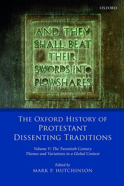 Oxford History of Protestant Dissenting Traditions, Volume V