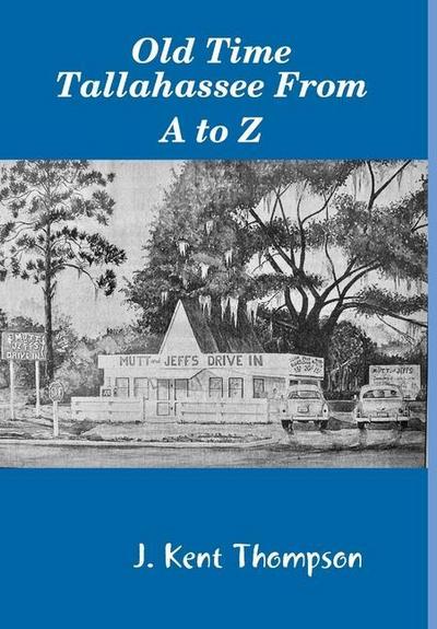 Old Time Tallahassee From A to Z