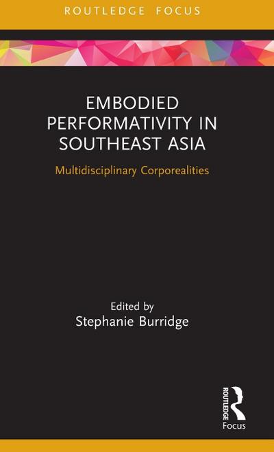 Embodied Performativity in Southeast Asia