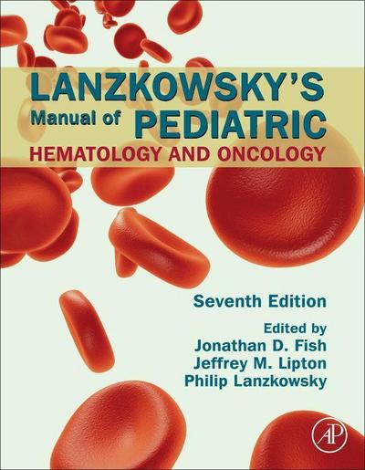 Lanzkowsky’s Manual of Pediatric Hematology and Oncology