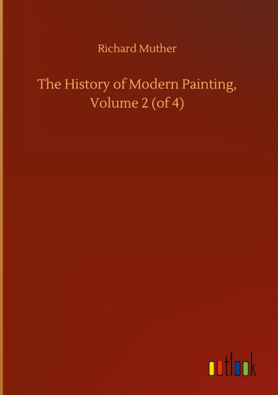 The History of Modern Painting, Volume 2 (of 4)