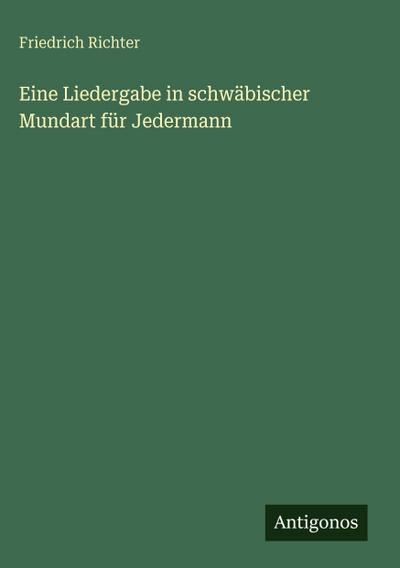 Eine Liedergabe in schwäbischer Mundart für Jedermann