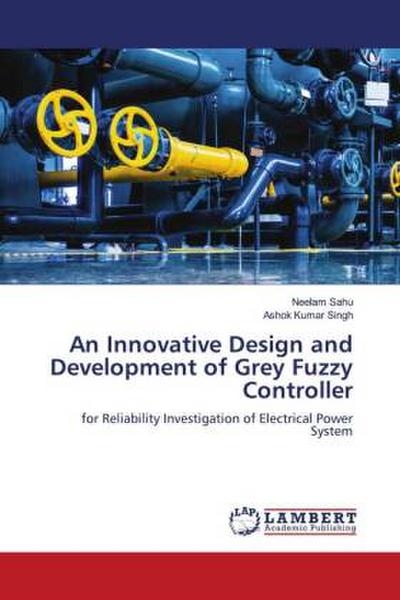 An Innovative Design and Development of Grey Fuzzy Controller