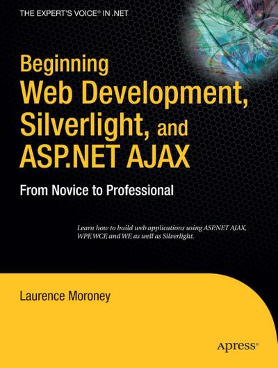 Beginning Web Development, Silverlight, and ASP.NET AJAX