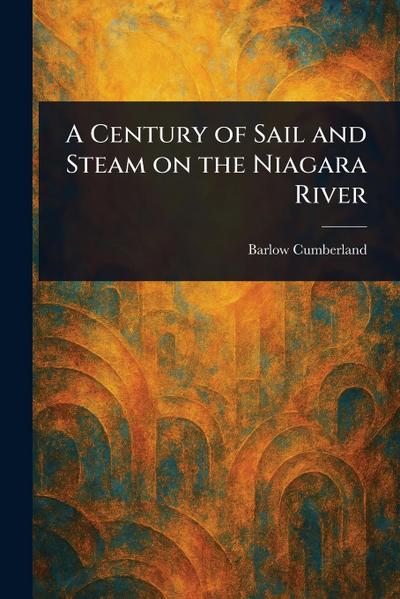 A Century of Sail and Steam on the Niagara River
