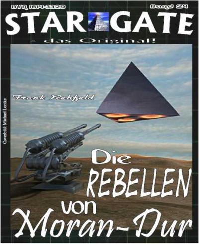 STAR GATE 024: Die Rebellen von Moran-Dur