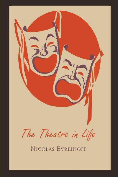 The Theatre in Life - Nikolai Evreinov
