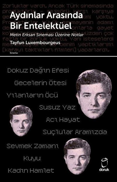 Aydinlar Arasinda Bir Entelektüel ;Metin Erksan Sinemasi Üzerine Notlar