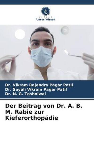 Der Beitrag von Dr. A. B. M. Rabie zur Kieferorthopädie