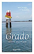 Grado abseits der Pfade