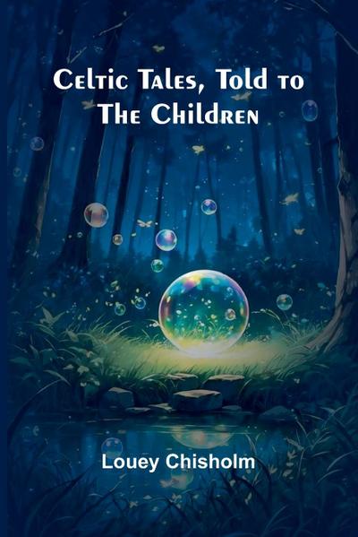 Celtic Tales, Told to the Children