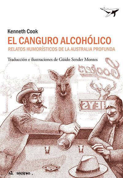 El canguro alcohólico : relatos humorísticos de la Australia profunda