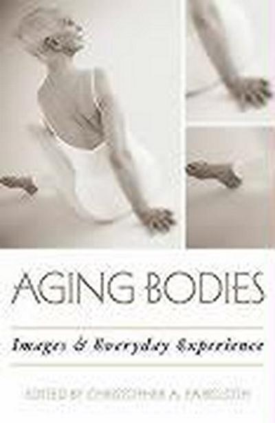 Aging Bodies - Christopher A Faircloth