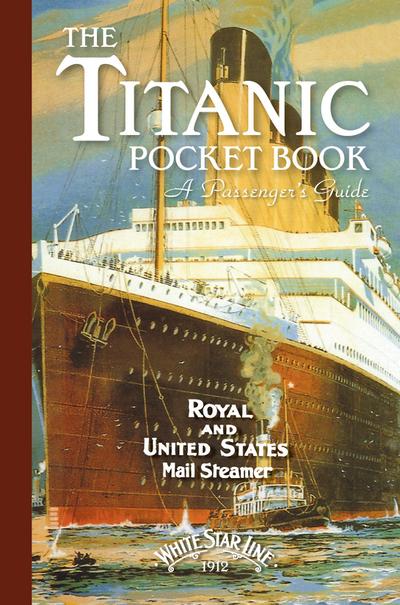 Titanic: A Passenger’s Guide Pocket Book