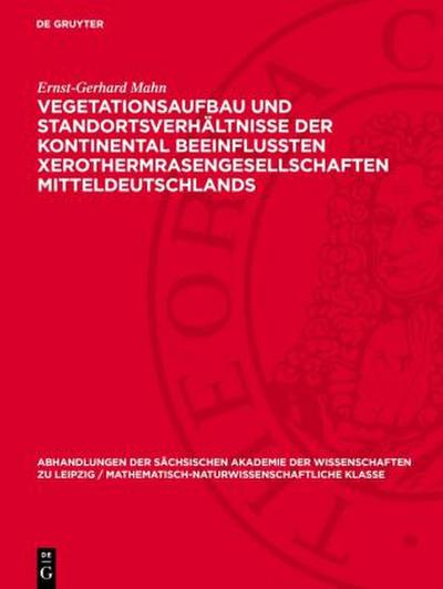 Vegetationsaufbau und Standortsverhältnisse der kontinental beeinflußten Xerothermrasengesellschaften Mitteldeutschlands