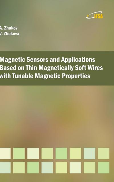 Magnetic Sensors and Applications Based on Thin Magnetically Soft Wires with Tunable Magnetic Properties
