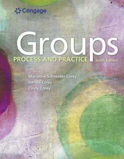 Bundle: Groups: Process and Practice, Loose-Leaf Version, 10th + I Never Knew I Had a Choice: Explorations in Personal Growth, Loose-Leaf Version, 11th + Lms Integrated Mindtap Counseling, 1 Term (6 Months) Printed Access Card for Corey/Corey/Corey’s Group