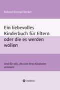Ein liebevolles Kinderbuch für Eltern oder die es 