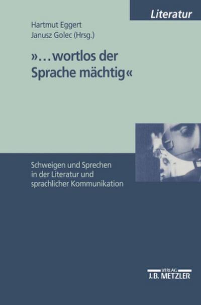 "...wortlos der Sprache mächtig"; .