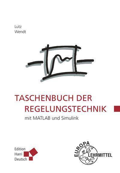 Taschenbuch der Regelungstechnik: mit MATLAB und Simulink