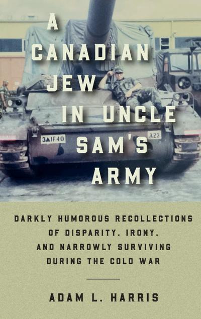 A Canadian Jew in Uncle Sam’s Army